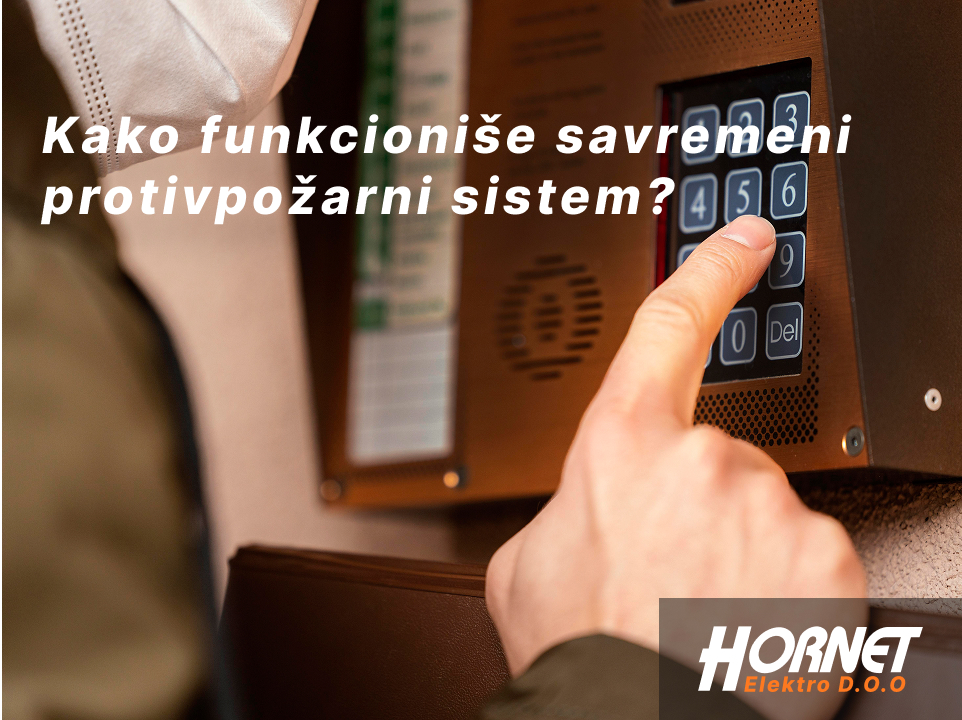 Kako funkcioniše savremeni protivpožarni sistem?